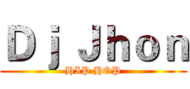 Ｄｊ Ｊｈｏｎ (HIP HOP)