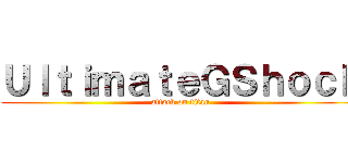 ＵｌｔｉｍａｔｅＧＳｈｏｃｋ (attack on titan)