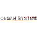 ＯＲＧＡＮ ＳＹＳＴＥＭＳ (DAY 14 AND 15)