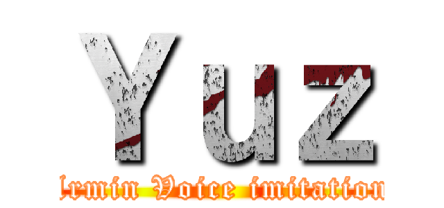 Ｙｕｚ (Armin Voice imitation)