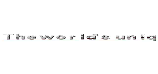 Ｔｈｅ ｗｏｒｌｄ'ｓ ｕｎｉｑｕｅ ｎａｍｅ ｆｏｒ ｙｏｕｒ ｍｉｒａｃｌｅ  ( 无所事事的十二月)