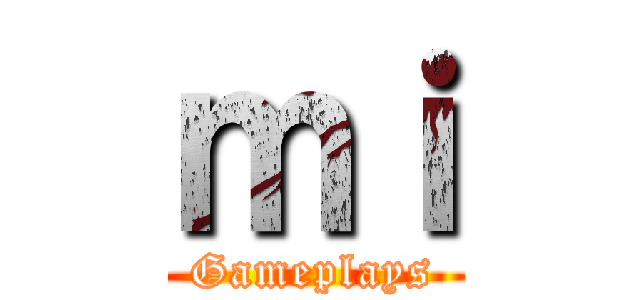 ｍｉ (Gameplays)