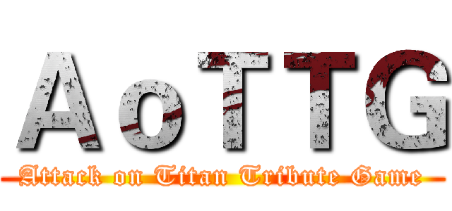 ＡｏＴＴＧ (Attack on Titan Tribute Game)