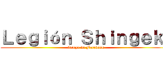 Ｌｅｇｉóｎ Ｓｈｉｎｇｅｋｉ (Grupo de Facebook)