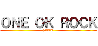 ＯＮＥ ＯＫ ＲＯＣＫ (BAND)