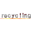 ｒｅｃｙｃｌｉｎｇ (attack on titan)