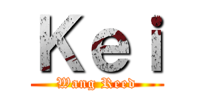 Ｋｅｉ (Wang Reed)