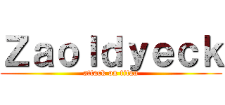 Ｚａｏｌｄｙｅｃｋ (attack on titan)