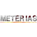 ＭＥＴＥＲＩＡＳ (INGLES)