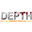 ＤＥＰＴＨ (attack on titan)