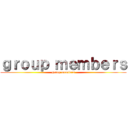 ｇｒｏｕｐ ｍｅｍｂｅｒｓ (group members)