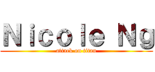 Ｎｉｃｏｌｅ Ｎｇ (attack on titan)