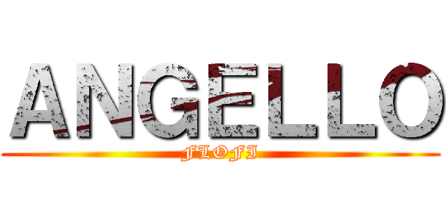 ＡＮＧＥＬＬＯ (FLOFI)