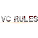 ＶＣ ＲＵＬＥＳ ()