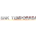 ＳＮＫ ＴＥＭＰＯＲＡＤＡ ３ (PRIMERAS IMPRESIONES)