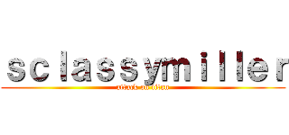 ｓｃｌａｓｓｙｍｉｌｌｅｒ (attack on titan)