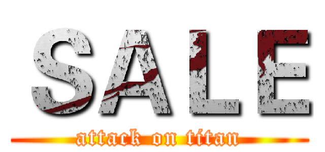 ＳＡＬＥ (attack on titan)
