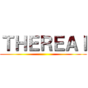 ＴＨＥＲＥＡｌ ()