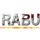 ＲＡＢＵ ()