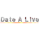 Ｄａｔｅ Ａ Ｌｉｖｅ (約會大作戰)