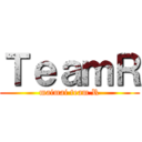 ＴｅａｍＲ (maimai team R)