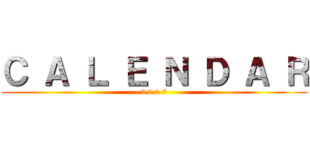 Ｃ Ａ Ｌ Ｅ Ｎ Ｄ Ａ Ｒ (2 0 1 7)