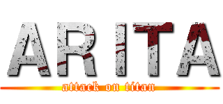 ＡＲＩＴＡ (attack on titan)