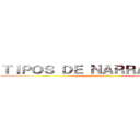 ＴＩＰＯＳ ＤＥ ＮＡＲＲＡＤＯＲＥＳ (attack on titan)