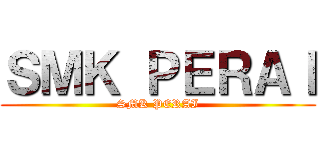 ＳＭＫ ＰＥＲＡＩ (SMK PERAI)