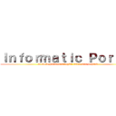 Ｉｎｆｏｒｍａｔｉｃ Ｐｏｒｔａｌ (si no lo pudimos arreglar nadie mas lo hará)