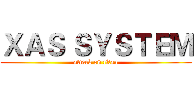ＸＡＳ ＳＹＳＴＥＭ (attack on titan)