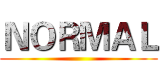 ＮＯＲＭＡＬ ()