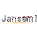 Ｊａｎｓｅｍ！ (attack on titan)