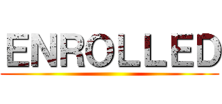 ＥＮＲＯＬＬＥＤ ()