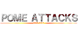 ＰＯＭＥ ＡＴＴＡＣＫＳ (OLD AGE)