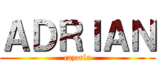 ＡＤＲＩＡＮ (cazorla)