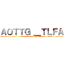 ＡＯＴＴＧ ＿ＴＬＦＡ (Indonesian Guild)