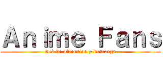 Ａｎｉｍｅ Ｆａｎｓ (web de diversion y descarga)