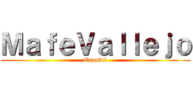 ＭａｆｅＶａｌｌｅｊｏ (Español)