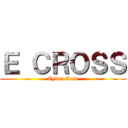 Ｅ ＣＲＯＳＳ (Cyber Cafe)