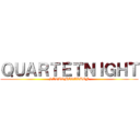 ＱＵＡＲＴＥＴＮＩＧＨＴ (SAOTOMEGAKUEN)