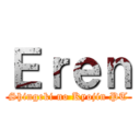 Ｅｒｅｎ (Shingeki no Kyojin PT)