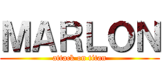 ＭＡＲＬＯＮ (attack on titan)