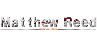 Ｍａｔｔｈｅｗ Ｒｅｅｄ (attack on titan)