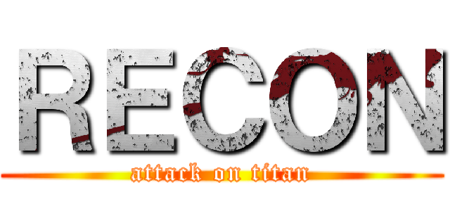 ＲＥＣＯＮ (attack on titan)