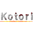 Ｋｏｔｏｒｉ (attack on kotori)