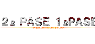 ２º ＰＡＳＥ １ºＰＡＳＥ (2º PASE - 10 DE JULIO)