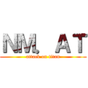 ＮＭ．ＡＴ (attack on titan)