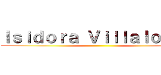 Ｉｓｉｄｏｒａ Ｖｉｌｌａｌｏｂｏｓ ()