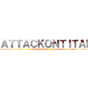 ＡＴＴＡＣＫＯＮＴＩＴＡＮ (the best fucking anime ever)